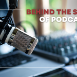 Podcasting Equipment: Behind the Scenes of Essential Tools and Software